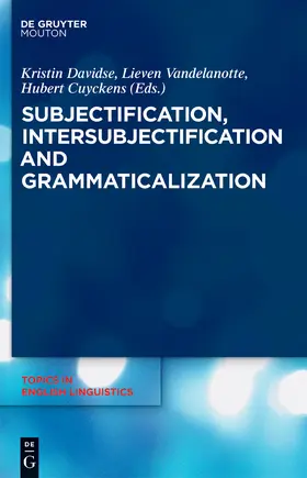 Davidse / Cuyckens / Vandelanotte | Subjectification, Intersubjectification and Grammaticalization | Buch | 978-3-11-020588-6 | sack.de