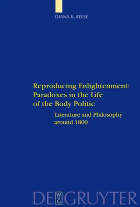 Reese | Reproducing Enlightenment: Paradoxes in the Life of the Body Politic | Buch | 978-3-11-020600-5 | sack.de