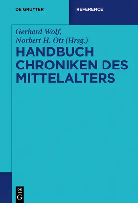 Ott / Wolf | Handbuch Chroniken des Mittelalters | Buch | 978-3-11-020627-2 | sack.de