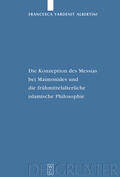 Albertini |  Die Konzeption des Messias bei Maimonides und die frühmittelalterliche islamische Philosophie | Buch |  Sack Fachmedien