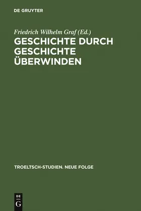 Graf | Geschichte durch Geschichte überwinden | Buch | 978-3-11-020744-6 | www.sack.de