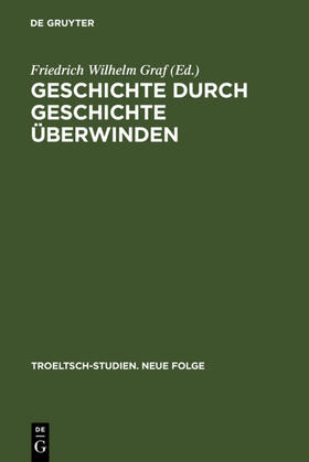 Graf | Geschichte durch Geschichte überwinden | Buch | 978-3-11-020744-6 | sack.de