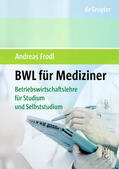 Frodl |  BWL für Mediziner | eBook | Sack Fachmedien
