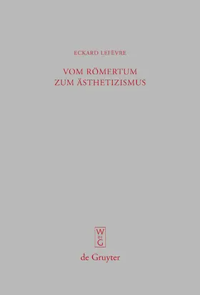 Lefèvre |  Vom Römertum zum Ästhetizismus | Buch |  Sack Fachmedien