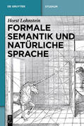 Lohnstein |  Formale Semantik und natürliche Sprache | Buch |  Sack Fachmedien