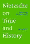 Dries |  Nietzsche on Time and History | eBook | Sack Fachmedien