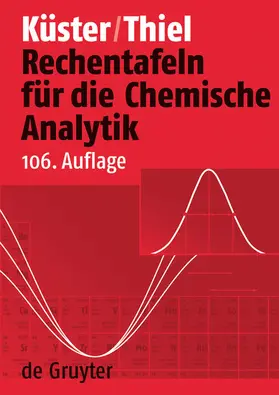 Küster / Thiel / Ruland |  Rechentafeln für die Chemische Analytik | eBook | Sack Fachmedien