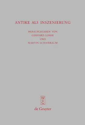 Schierbaum / Lohse | Antike als Inszenierung | Buch | 978-3-11-021226-6 | www.sack.de