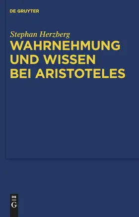 Herzberg |  Wahrnehmung und Wissen bei Aristoteles | Buch |  Sack Fachmedien