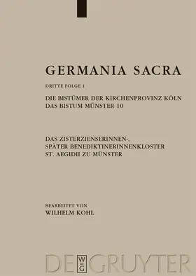 Kohl |  Die Bistümer der Kirchenprovinz Köln. Das Bistum Münster 10. Das Zisterzienserinnen-, später Benediktinerinnenkloster St. Aegidii zu Münster | Buch |  Sack Fachmedien