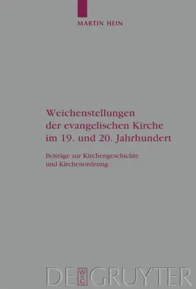 Hein |  Weichenstellungen der evangelischen Kirche im 19. und 20. Jahrhundert | eBook | Sack Fachmedien
