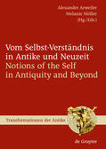 Arweiler / Möller |  Vom Selbst-Verständnis in Antike und Neuzeit / Notions of the Self in Antiquity and Beyond | eBook | Sack Fachmedien