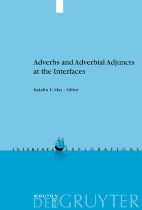 Kiss | Adverbs and Adverbial Adjuncts at the Interfaces | Buch | 978-3-11-021403-1 | sack.de