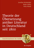 Kitzbichler / Lubitz / Mindt |  Theorie der Übersetzung antiker Literatur in Deutschland seit 1800 | eBook | Sack Fachmedien