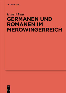 Fehr | Germanen und Romanen im Merowingerreich | Buch | 978-3-11-021460-4 | sack.de