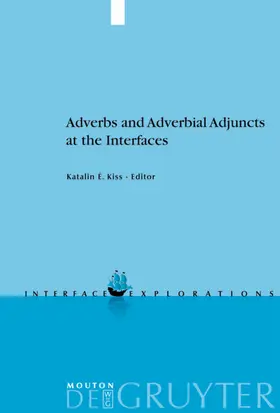 Kiss |  Adverbs and Adverbial Adjuncts at the Interfaces | eBook | Sack Fachmedien