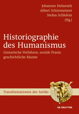 Helmrath / Schirrmeister / Schlelein | Historiographie des Humanismus | E-Book | sack.de