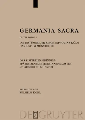 Kohl |  Die Bistümer der Kirchenprovinz Köln. Das Bistum Münster 10. Das Zisterzienserinnen-, später Benediktinerinnenkloster  St. Aegidii zu Münster | eBook | Sack Fachmedien