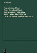 Bertolacci / Hasse |  The Arabic, Hebrew and Latin Reception of Avicenna's Metaphysics | Buch |  Sack Fachmedien