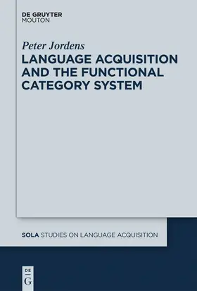 Jordens |  Language Acquisition and the Functional Category System | Buch |  Sack Fachmedien