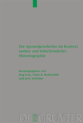 Frey / Rothschild / Schröter | Die Apostelgeschichte im Kontext antiker und frühchristlicher Historiographie | E-Book | sack.de
