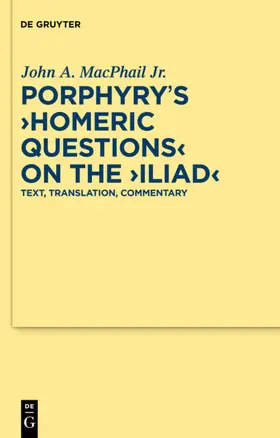 MacPhail Jr. | Porphyry's "Homeric Questions" on the "Iliad" | E-Book | www.sack.de