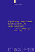 Reese |  Reproducing Enlightenment: Paradoxes in the Life of the Body Politic | eBook | Sack Fachmedien