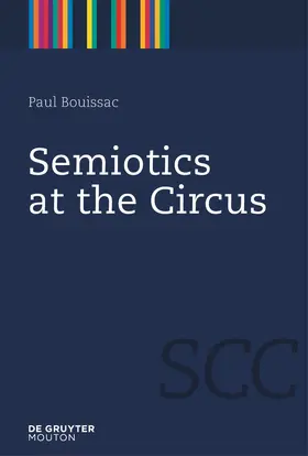 Bouissac |  Semiotics at the Circus | Buch |  Sack Fachmedien