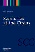 Bouissac |  Semiotics at the Circus | Buch |  Sack Fachmedien