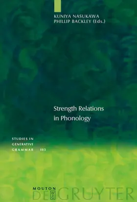 Nasukawa / Backley |  Strength Relations in Phonology | eBook | Sack Fachmedien
