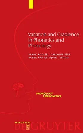 Kügler / Vijver / Féry | Variation and Gradience in Phonetics and Phonology | Buch | 978-3-11-021931-9 | www.sack.de