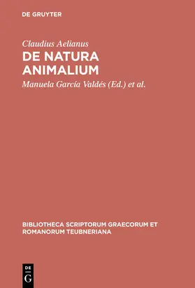 Aelianus / Llera Fueyo / García Valdés | De natura animalium | Buch | 978-3-11-022005-6 | sack.de