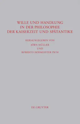 Müller / Hofmeister Pich |  Wille und Handlung in der Philosophie der Kaiserzeit und Spätantike | eBook | Sack Fachmedien