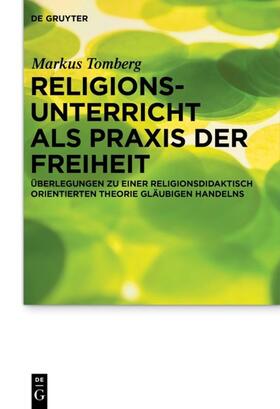 Tomberg | Religionsunterricht als Praxis der Freiheit | Buch | 978-3-11-022197-8 | sack.de