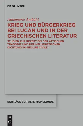 Ambühl | Krieg und Bürgerkrieg bei Lucan und in der griechischen Literatur | Buch | 978-3-11-022207-4 | www.sack.de
