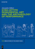 Gilibert |  Syro-Hittite Monumental Art and the Archaeology of Performance | Buch |  Sack Fachmedien