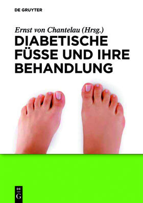Chantelau | Diabetische Füße und ihre Behandlung | Buch | 978-3-11-022259-3 | sack.de
