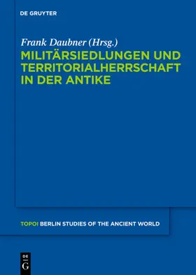 Daubner |  Militärsiedlungen und Territorialherrschaft in der Antike | Buch |  Sack Fachmedien