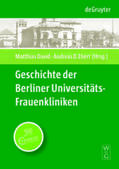 Ebert / David |  Geschichte der Berliner Universitäts-Frauenkliniken | Buch |  Sack Fachmedien