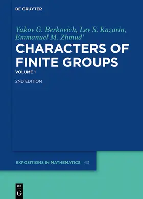 Berkovich / Kazarin / Zhmud' | Characters of Finite Groups, De Gruyter Expositions in Mathematics 63 | Buch | 978-3-11-022406-1 | sack.de