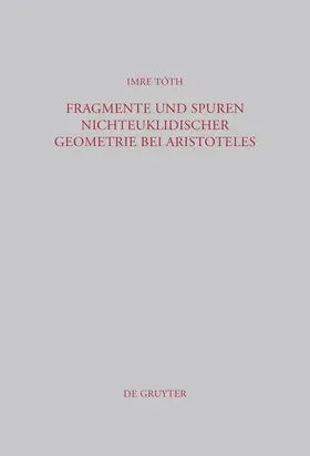 Tóth |  Fragmente und Spuren nichteuklidischer Geometrie bei Aristoteles | eBook | Sack Fachmedien