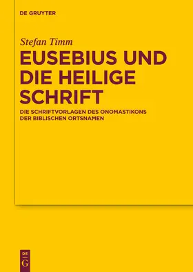 Timm | Eusebius und die Heilige Schrift | Buch | 978-3-11-022600-3 | www.sack.de