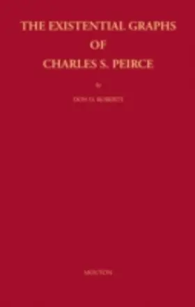 Roberts | The Existential Graphs of Charles S. Peirce | E-Book | www.sack.de
