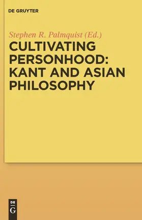 Palmquist | Cultivating Personhood: Kant and Asian Philosophy | Buch | 978-3-11-022623-2 | www.sack.de