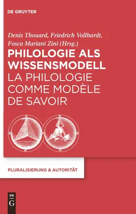 Thouard / Mariani Zini / Vollhardt |  Philologie als Wissensmodell / La philologie comme modèle de savoir | Buch |  Sack Fachmedien