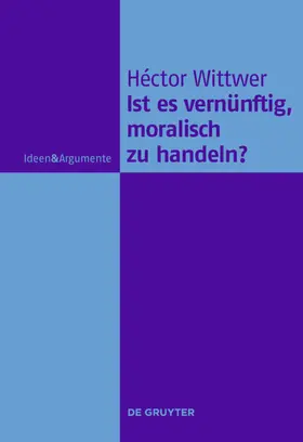 Wittwer | Ist es vernünftig, moralisch zu handeln? | E-Book | sack.de