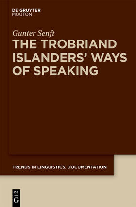 Senft |  The Trobriand Islanders' Ways of Speaking | Buch |  Sack Fachmedien