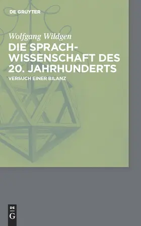 Wildgen |  Die Sprachwissenschaft des 20. Jahrhunderts | Buch |  Sack Fachmedien
