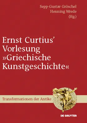 Wrede / Gröschel |  Ernst Curtius' Vorlesung "Griechische Kunstgeschichte" | Buch |  Sack Fachmedien
