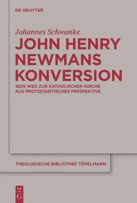 Schwanke |  John Henry Newmans Konversion | Buch |  Sack Fachmedien